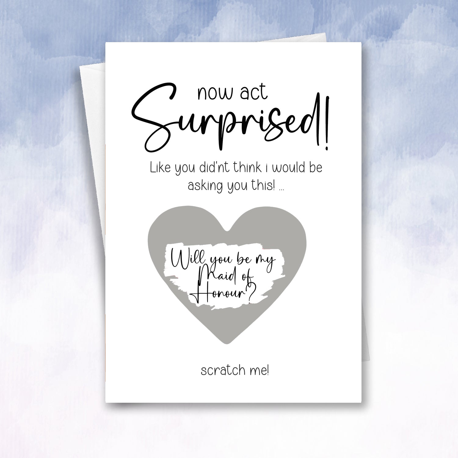 Now Act Surprised Scratch Off be my maid of honour or Bridesmaid Card - 2f75e5-2