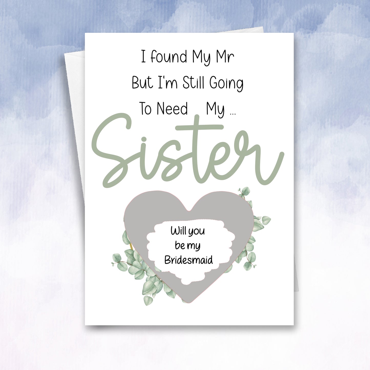 Have my Mr Still need my Sister Scratch Off Maid of honour Proposal
