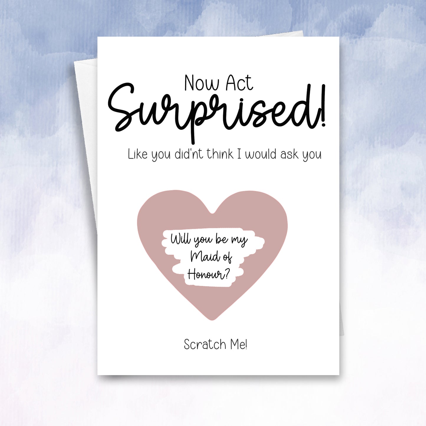 Now Act Surprised Scratch Off be my maid of honour or Bridesmaid Card