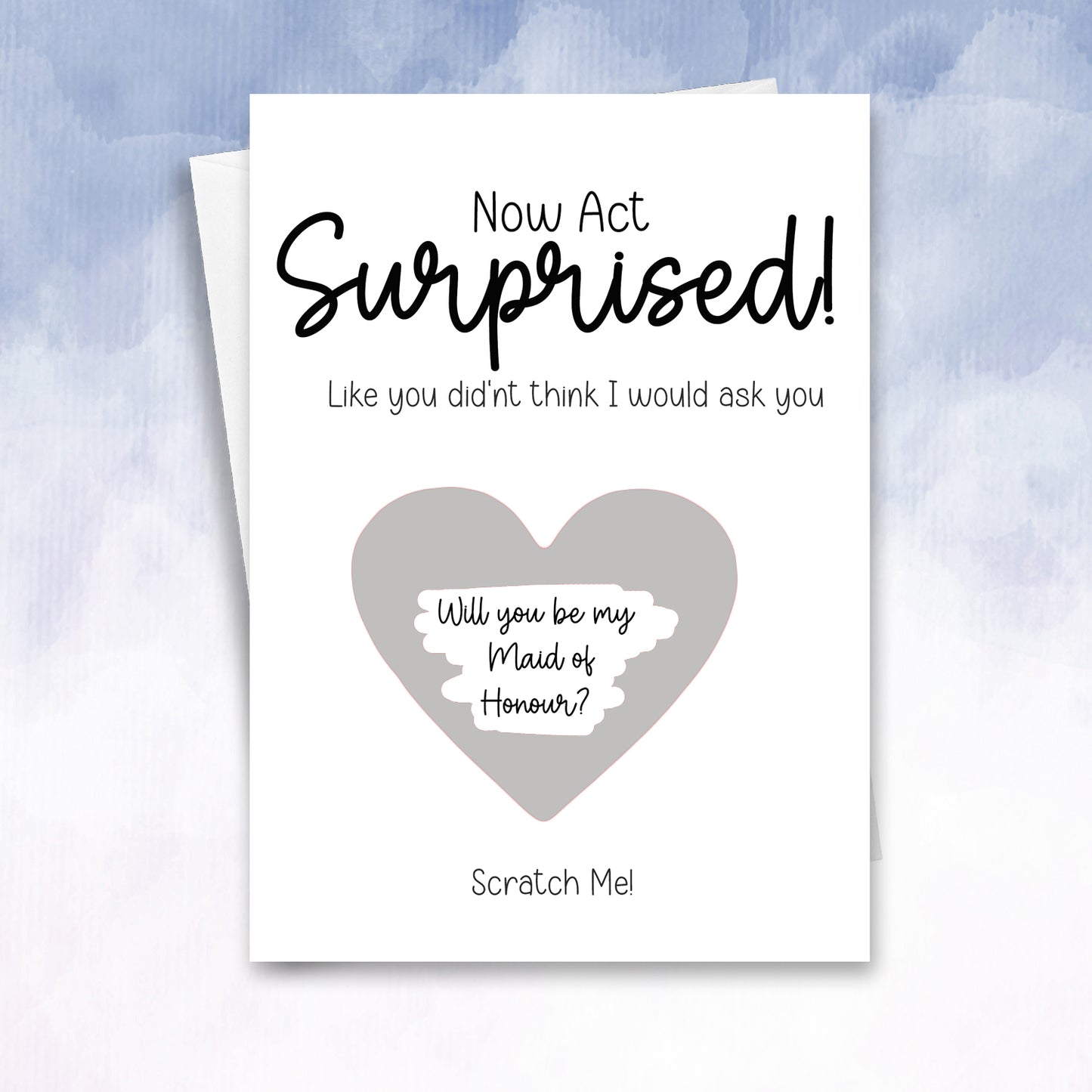 Now Act Surprised Scratch Off be my maid of honour or Bridesmaid Card